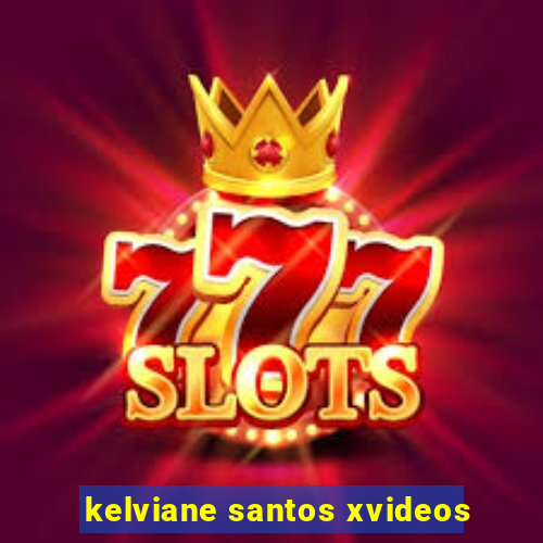 kelviane santos xvideos